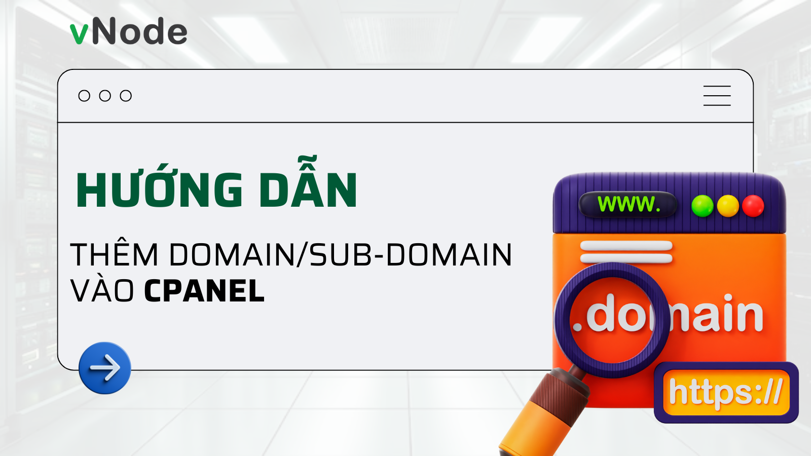 Hướng Dẫn Thêm Domain/Sub Domain Vào Cpanel