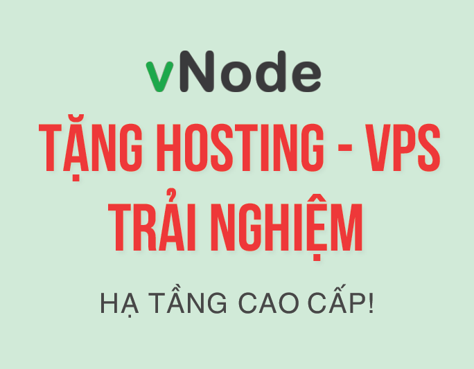 VNODE TRI ÂN RA MẮT – TRẢI NGHIỆM MIỄN PHÍ CÁC DỊCH VỤ HOSTING VÀ VPS HÀNG ĐẦU
