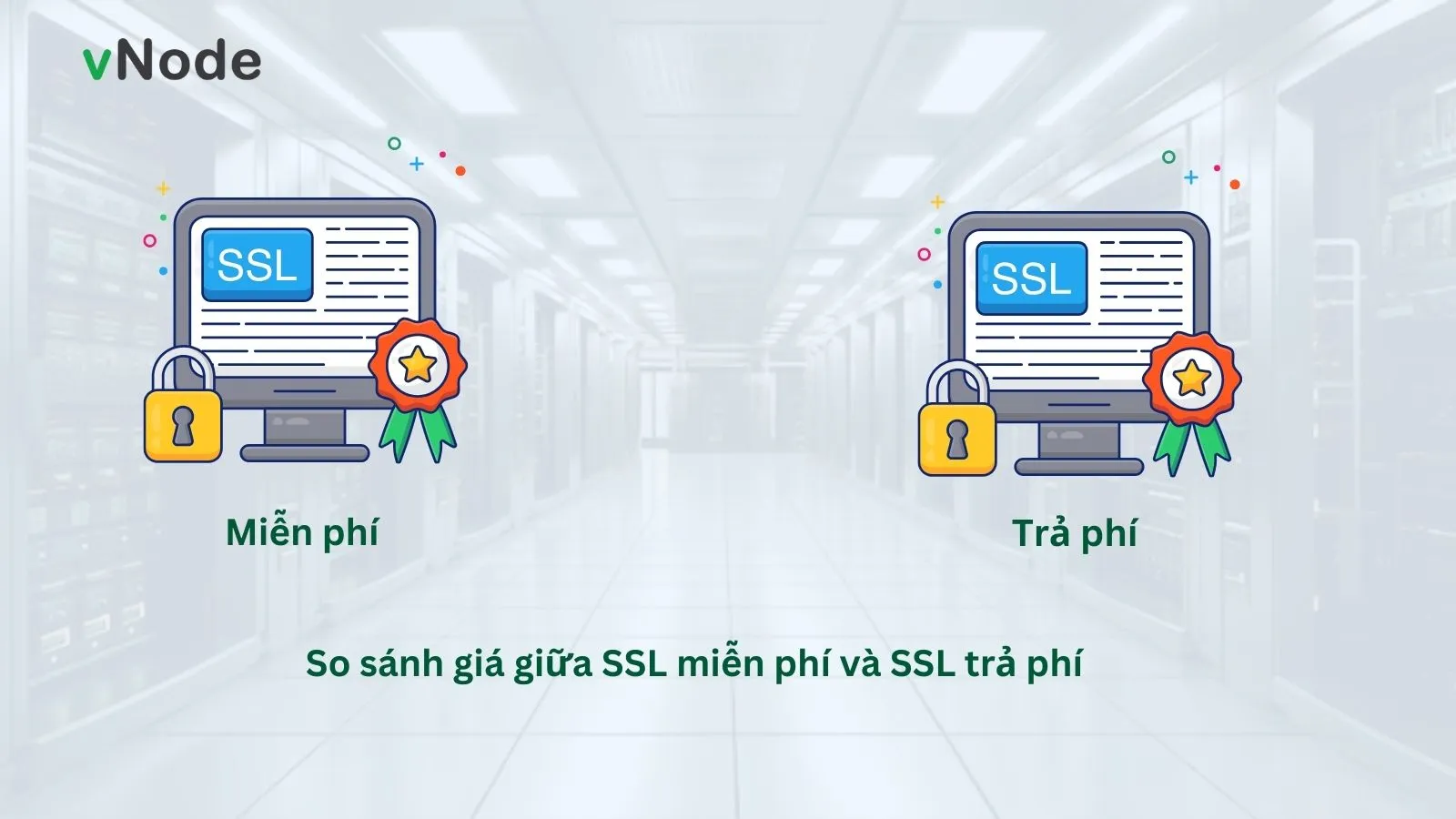 Bảng so sánh giá giữa SSL miễn phí và SSL trả phí.